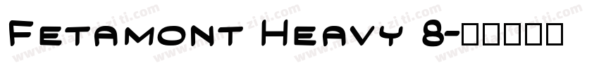 Fetamont Heavy 8字体转换